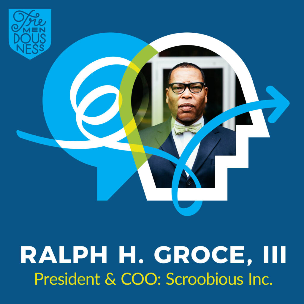 Ralph H. Groce III on humanizing change around organizational efficiency (podcast episode #4)